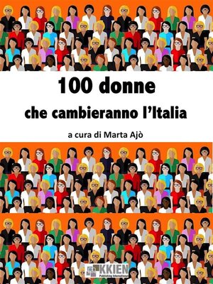 cover image of 100 donne che cambieranno l'Italia